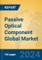 Passive Optical Component Global Market Insights 2024, Analysis and Forecast to 2029, by Manufacturers, Regions, Technology - Product Thumbnail Image