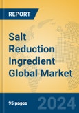 Salt Reduction Ingredient Global Market Insights 2024, Analysis and Forecast to 2029, by Manufacturers, Regions, Technology- Product Image