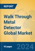 Walk Through Metal Detector Global Market Insights 2024, Analysis and Forecast to 2029, by Manufacturers, Regions, Technology- Product Image