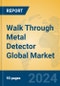 Walk Through Metal Detector Global Market Insights 2024, Analysis and Forecast to 2029, by Manufacturers, Regions, Technology - Product Thumbnail Image