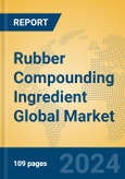 Rubber Compounding Ingredient Global Market Insights 2024, Analysis and Forecast to 2029, by Manufacturers, Regions, Technology- Product Image