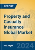 Property and Casualty Insurance Global Market Insights 2024, Analysis and Forecast to 2029, by Market Participants, Regions, Technology, Application, Product Type- Product Image