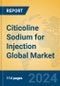 Citicoline Sodium for Injection Global Market Insights 2024, Analysis and Forecast to 2029, by Market Participants, Regions, Technology, Application, Product Type - Product Image