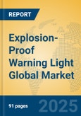 Explosion-Proof Warning Light Global Market Insights 2025, Analysis and Forecast to 2030, by Manufacturers, Regions, Technology, Application- Product Image