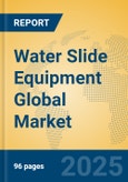 Water Slide Equipment Global Market Insights 2025, Analysis and Forecast to 2030, by Manufacturers, Regions, Technology, Application- Product Image