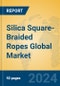 Silica Square-Braided Ropes Global Market Insights 2024, Analysis and Forecast to 2029, by Manufacturers, Regions, Technology, Application - Product Thumbnail Image