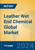 Leather Wet End Chemical Global Market Insights 2024, Analysis and Forecast to 2029, by Manufacturers, Regions, Technology, Application, Product Type- Product Image