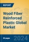 Wood Fiber Reinforced Plastic Global Market Insights 2024, Analysis and Forecast to 2029, by Manufacturers, Regions, Technology - Product Thumbnail Image