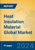 Heat Insulation Material Global Market Insights 2024, Analysis and Forecast to 2029, by Manufacturers, Regions, Technology- Product Image