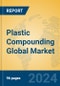 Plastic Compounding Global Market Insights 2024, Analysis and Forecast to 2029, by Manufacturers, Regions, Technology - Product Image