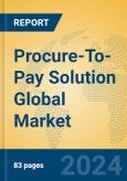 Procure-To-Pay Solution Global Market Insights 2024, Analysis and Forecast to 2029, by Market Participants, Regions, Technology- Product Image