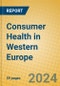 Consumer Health in Western Europe - Product Image