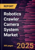 Robotics Crawler Camera System Market Size and Forecast, Global and Regional Share, Trend, and Growth Opportunity Analysis Report Coverage: By Component, Application, End User, and Geography- Product Image
