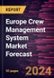 Europe Crew Management System Market Forecast to 2030 - Regional Analysis - by Component, Deployment, Airline Type, and Application - Product Thumbnail Image