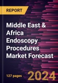 Middle East & Africa Endoscopy Procedures Market Forecast to 2030 - Regional Analysis - By Procedures, Product Type, and End User- Product Image