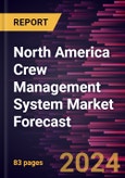 North America Crew Management System Market Forecast to 2030 - Regional Analysis - by Component, Deployment, Airline Type, and Application- Product Image