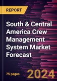 South & Central America Crew Management System Market Forecast to 2030 - Regional Analysis - by Component, Deployment, Airline Type, and Application- Product Image