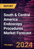 South & Central America Endoscopy Procedures Market Forecast to 2030 - Regional Analysis - By Procedures, Product Type, and End User- Product Image
