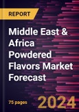 Middle East & Africa Powdered Flavors Market Forecast to 2030 - Regional Analysis - by Type, Category, and Application- Product Image
