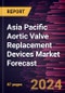 Asia Pacific Aortic Valve Replacement Devices Market Forecast to 2030 - Regional Analysis - by Product, Surgery, and End User. - Product Thumbnail Image