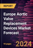 Europe Aortic Valve Replacement Devices Market Forecast to 2030 - Regional Analysis - by Product, Surgery, and End User.- Product Image
