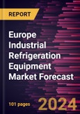 Europe Industrial Refrigeration Equipment Market Forecast to 2030 - Regional Analysis - by Type; Refrigerant Type; and Application- Product Image