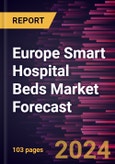 Europe Smart Hospital Beds Market Forecast to 2030 - Regional Analysis - by Patient Weight, Offering, Application, and End User- Product Image