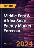 Middle East & Africa Solar Energy Market Forecast to 2030 - Regional Analysis - by Technology, Application, and End User- Product Image
