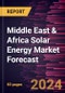 Middle East & Africa Solar Energy Market Forecast to 2030 - Regional Analysis - by Technology, Application, and End User - Product Thumbnail Image