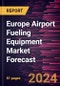 Europe Airport Fueling Equipment Market Forecast to 2030 - Regional Analysis - By Tanker Capacity, Aircraft Type, and Power Source - Product Thumbnail Image
