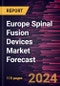 Europe Spinal Fusion Devices Market Forecast to 2030 - Regional Analysis - By Product Type, Surgery Type, Disease Indications, and End User - Product Image