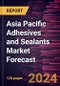 Asia Pacific Adhesives and Sealants Market Forecast to 2030 - Regional Analysis - by Resin Type and by End-Use Industry - Product Thumbnail Image