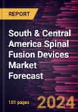 South & Central America Spinal Fusion Devices Market Forecast to 2030 - Regional Analysis - By Product Type, Surgery Type, Disease Indications, and End User- Product Image