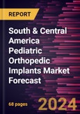 South & Central America Pediatric Orthopedic Implants Market Forecast to 2030 - Regional Analysis - by Type, Application, and End User- Product Image