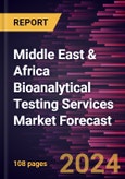 Middle East & Africa Bioanalytical Testing Services Market Forecast to 2030 - Regional Analysis - by Services; Disease Indication; and End User- Product Image