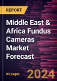 Middle East & Africa Fundus Cameras Market Forecast to 2030 - Regional Analysis - by Type, Portability, Application, and End User- Product Image