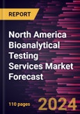 North America Bioanalytical Testing Services Market Forecast to 2030 - Regional Analysis - by Services; Disease Indication; and End User- Product Image
