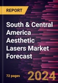 South & Central America Aesthetic Lasers Market Forecast to 2030 - Regional Analysis - by Type, Application, and End User- Product Image