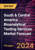 South & Central America Bioanalytical Testing Services Market Forecast to 2030 - Regional Analysis - by Services; Disease Indication; and End User- Product Image