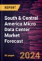 South & Central America Micro Data Center Market Forecast to 2030 - Regional Analysis - By Rack Type, Organization Size, and End User - Product Image