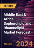 Middle East & Africa Sophorolipid and Rhamnolipid Market Forecast to 2030 - Regional Analysis - by Type and Application- Product Image