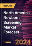 North America Newborn Screening Market Forecast to 2030 - Regional Analysis - by Product Type, Technology, and End User- Product Image