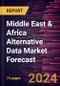 Middle East & Africa Alternative Data Market Forecast to 2030 - Regional Analysis - by Data Type and Industry - Product Thumbnail Image