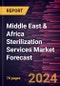 Middle East & Africa Sterilization Services Market Forecast to 2030 - Regional Analysis - by Mode of Delivery, Method, Service Type, and End User - Product Thumbnail Image