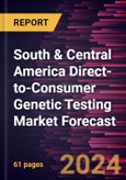 South & Central America Direct-to-Consumer Genetic Testing Market Forecast to 2030 - Regional Analysis - by Test Type, Technology, and Distribution Channel- Product Image