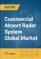 Commercial Airport Radar System Global Market Report 2024 - Product Image