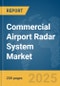 Commercial Airport Radar System Market Report 2025 - Product Thumbnail Image