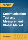Communication Test and Measurement Global Market Report 2024- Product Image