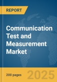 Communication Test and Measurement Market Report 2025- Product Image