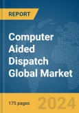 Computer Aided Dispatch Global Market Report 2024- Product Image